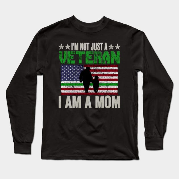 I'm Not Just a Veteran, I am a Mom Long Sleeve T-Shirt by Turnbill Truth Designs